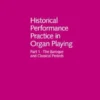 Historical Performance Practice in Organ Playing (without music book)