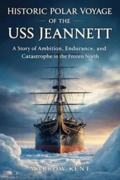 Historic Polar Voyage of the USS Jeannette