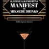 Hjemmealkymistens manifest til miksede drinks