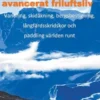 Händelser under ett aktivt och avancerat friluftsliv