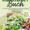 Hochbeet Buch: Der umfassende Ratgeber zu Ihrem ersten Hochbeet und einer ganzjährigen Ernte | Günstig, einfach & schnell | Inklusive Tipps für Kräuter und Checkliste