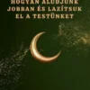 Hogyan Aludjunk Jobban és Lazítsuk el a Testünket: Bizonyított Stratégiák Nyugodt Éjszakákhoz