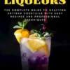 Homemade Liqueurs