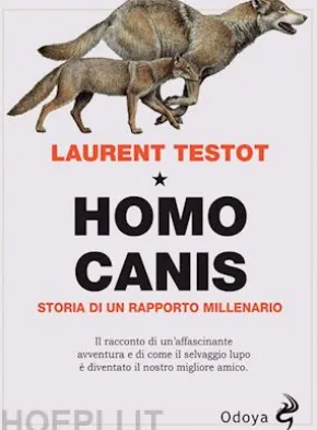 Homo Canis. Storia di un rapporto millenario