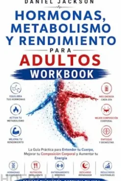 Hormonas, metabolismo y rendimiento paraadultosWorkbook