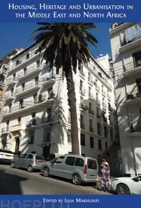 Housing, Heritage and Urbanisation in the Middle East and North Africa