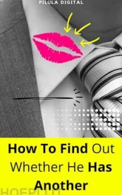 How To Find Out Whether He Has Another