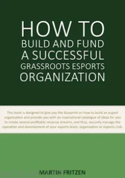 How to Build and Fund A Successful Grassroots Esports Organization