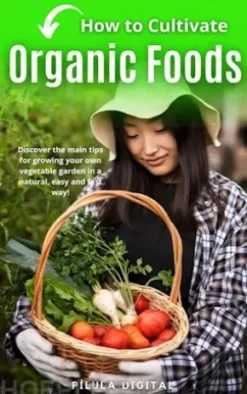 How To Cultivate Organic Foods