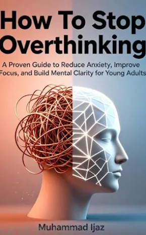 How To Stop Overthinking
