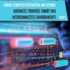 Human-Computer Interaction and Beyond: Advances Towards Smart and Interconnected Environments (Part I)