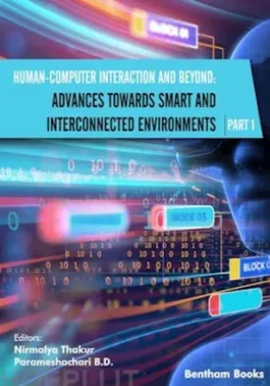 Human-Computer Interaction and Beyond: Advances Towards Smart and Interconnected Environments (Part I)