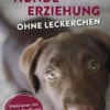Hundeerziehung ohne Leckerchen