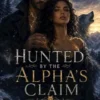Hunted By The Alpha's Claim
