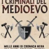 I criminali del Medioevo