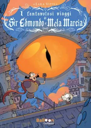 I fantavolosi viaggi di Sir Edmondo e Mela Marcia