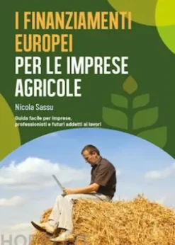 I Finanziamenti Europei per l'Impresa Agricola