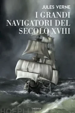 I grandi navigatori del XVIII secolo