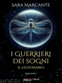 I guerrieri dei sogni. Il legionario