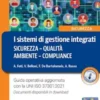 I sistemi di gestione integrati sicurezza - qualità - ambiente – compliance