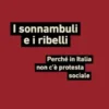 I sonnambuli e i ribelli