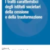 I tratti caratteristici degli istituti societari della cessione e della trasformazione