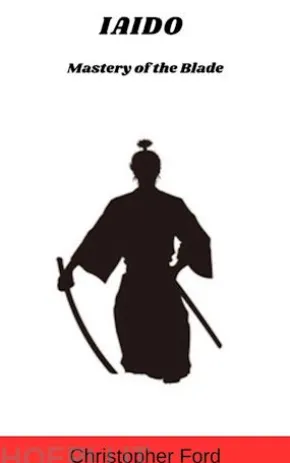 Iaido: Mastery of the Blade