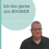 Ich bin gerne ein BOOMER