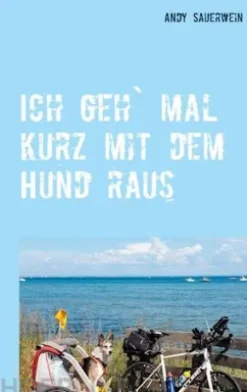 Ich geh` mal kurz mit dem Hund raus