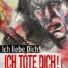 Ich liebe dich! Ich töte dich!