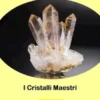 I Cristalli Maestri
