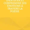 Identifier et comprendre ses émotions à travers la poésie