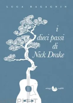 I dieci passi di Nick Drake