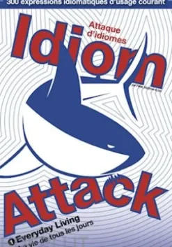 Idiom Attack Vol. 1: Everyday Living (French Edition)