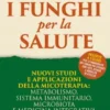 I Funghi per la salute