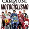 I grandi campioni del motociclismo