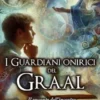 I Guardiani onirici del Graal