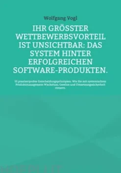 Ihr größter Wettbewerbsvorteil ist unsichtbar: Das System hinter erfolgreichen Software-Produkten.