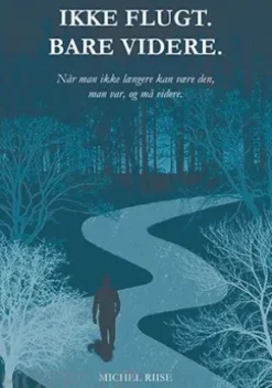Ikke flugt. Bare videre.