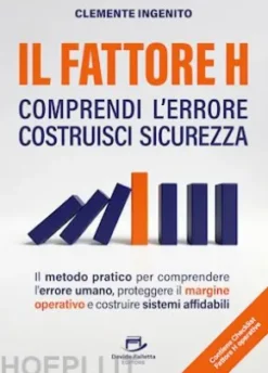 IL FATTORE H: comprendi l’Errore costruisci Sicurezza