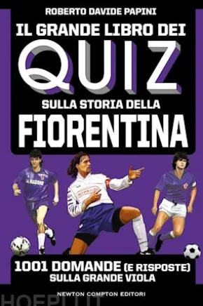 Il grande libro dei quiz sulla storia della Fiorentina