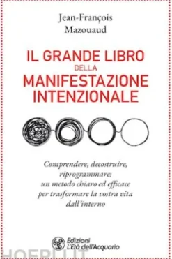 Il grande libro della manifestazione intenzionale
