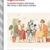 Il leviatano algoritmico. La trasformazione silenziosa del lavoro e dell’essere umano