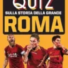 Il libro dei quiz sulla storia della grande Roma