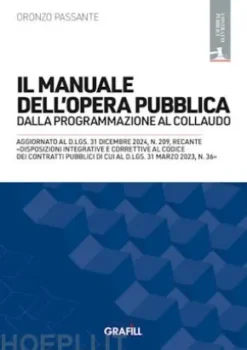 Il manuale dell'opera pubblica dalla programmazione al collaudo