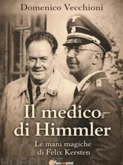 Il medico di Himmler. Le mani magiche di Felix Kersten