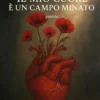 Il mio cuore è un campo minato