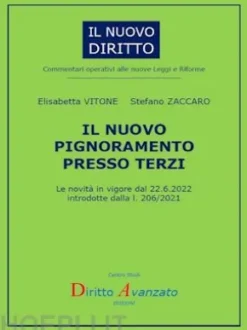 IL NUOVO PIGNORAMENTO PRESSO TERZI. Le novità in vigore dal 22.6.2022 introdotte dalla l. 206/2021
