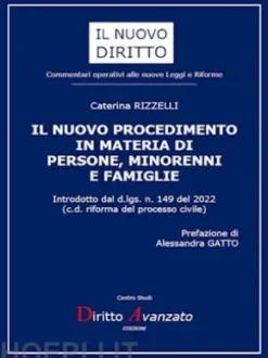 IL NUOVO PROCEDIMENTO IN MATERIA DI PERSONE, MINORENNI E FAMIGLIE. Introdotto dal d.lgs. n. 149 del 2022