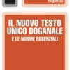 Il nuovo testo unico doganale e le norme essenziali